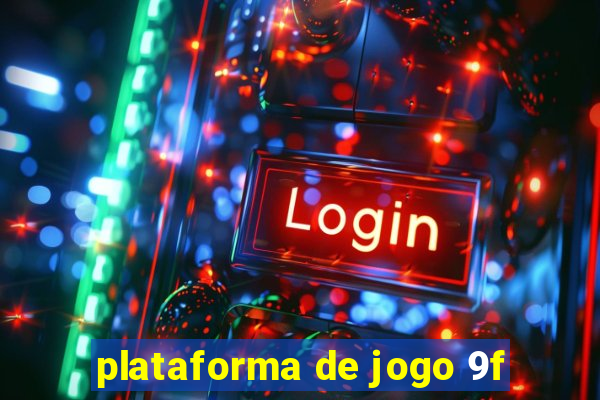 plataforma de jogo 9f